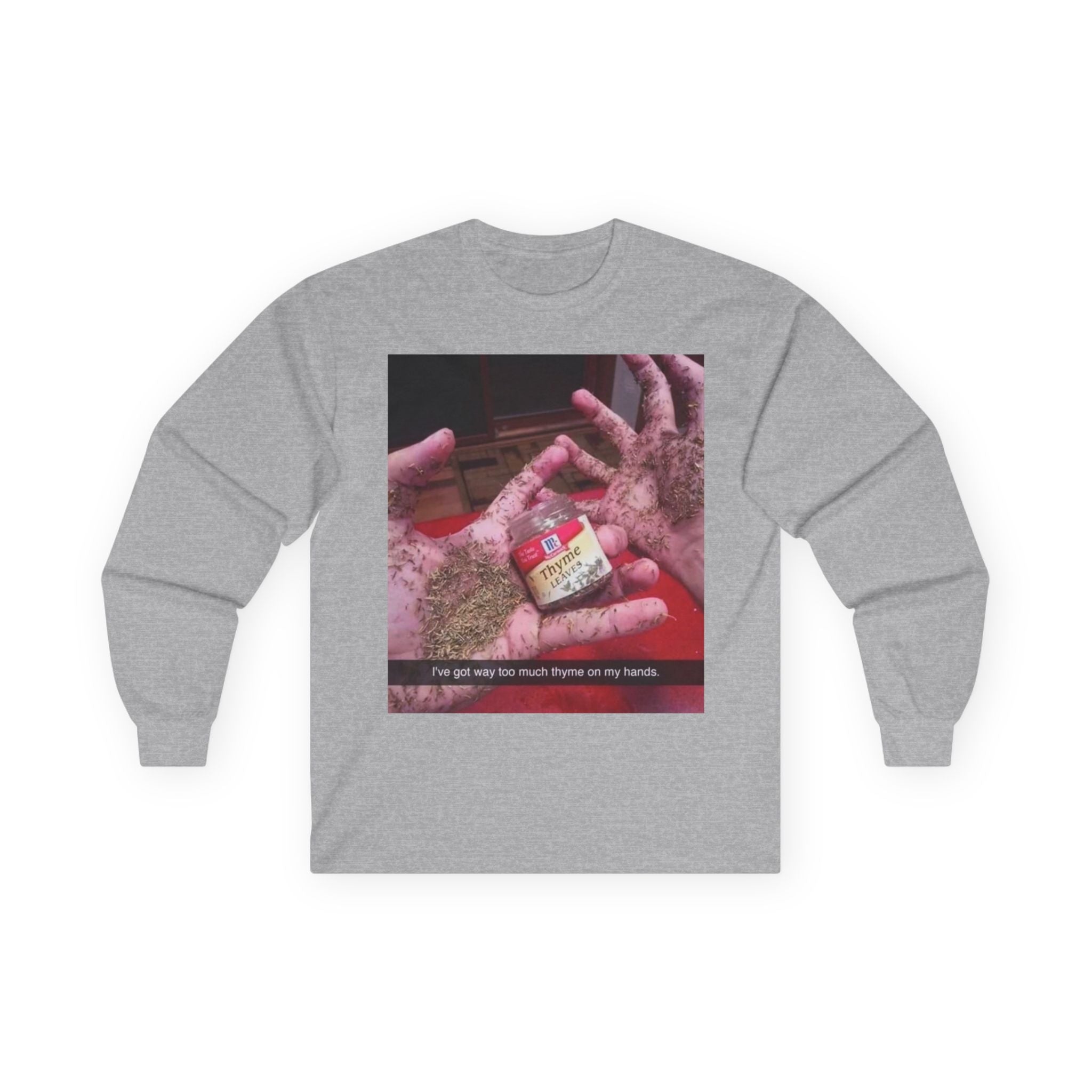 Long Sleeve Tee — Photo Graphic 'I got way too much flour on my hands'