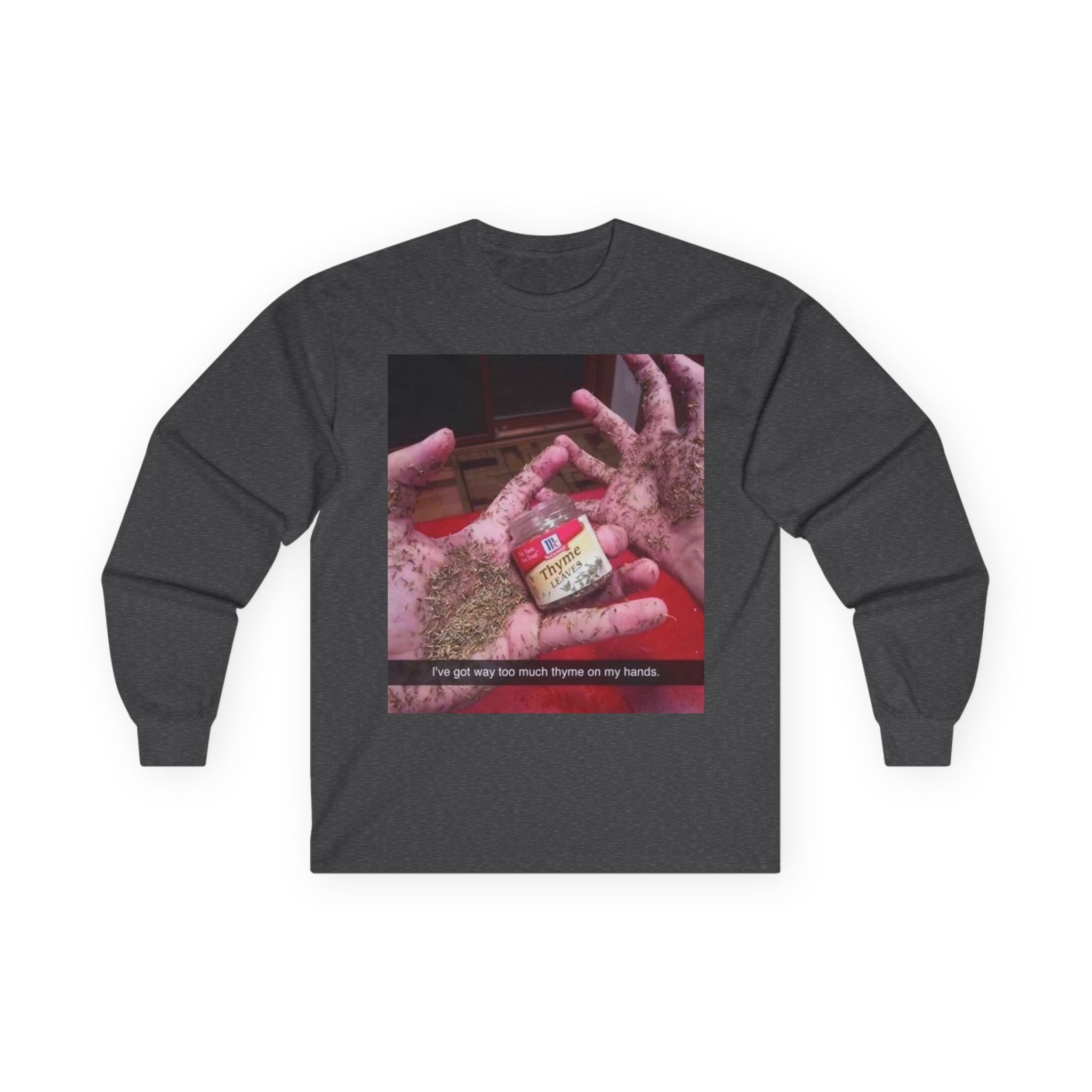 Long Sleeve Tee — Photo Graphic 'I got way too much flour on my hands'