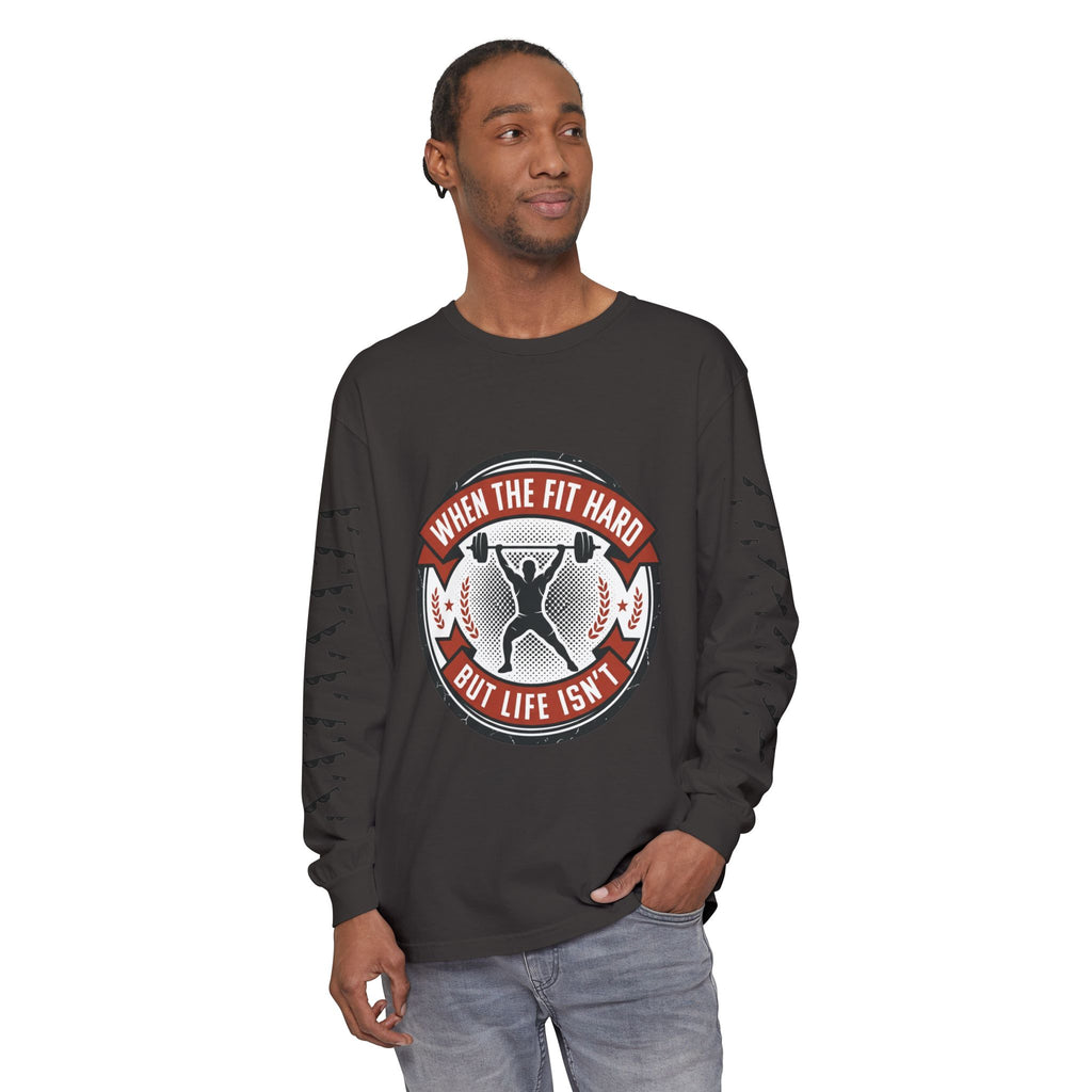 Long Sleeve T-Shirt — "When the Fit Hard But Life Isn't" Fitness Graphic (Hustle More, Less Coffee)
