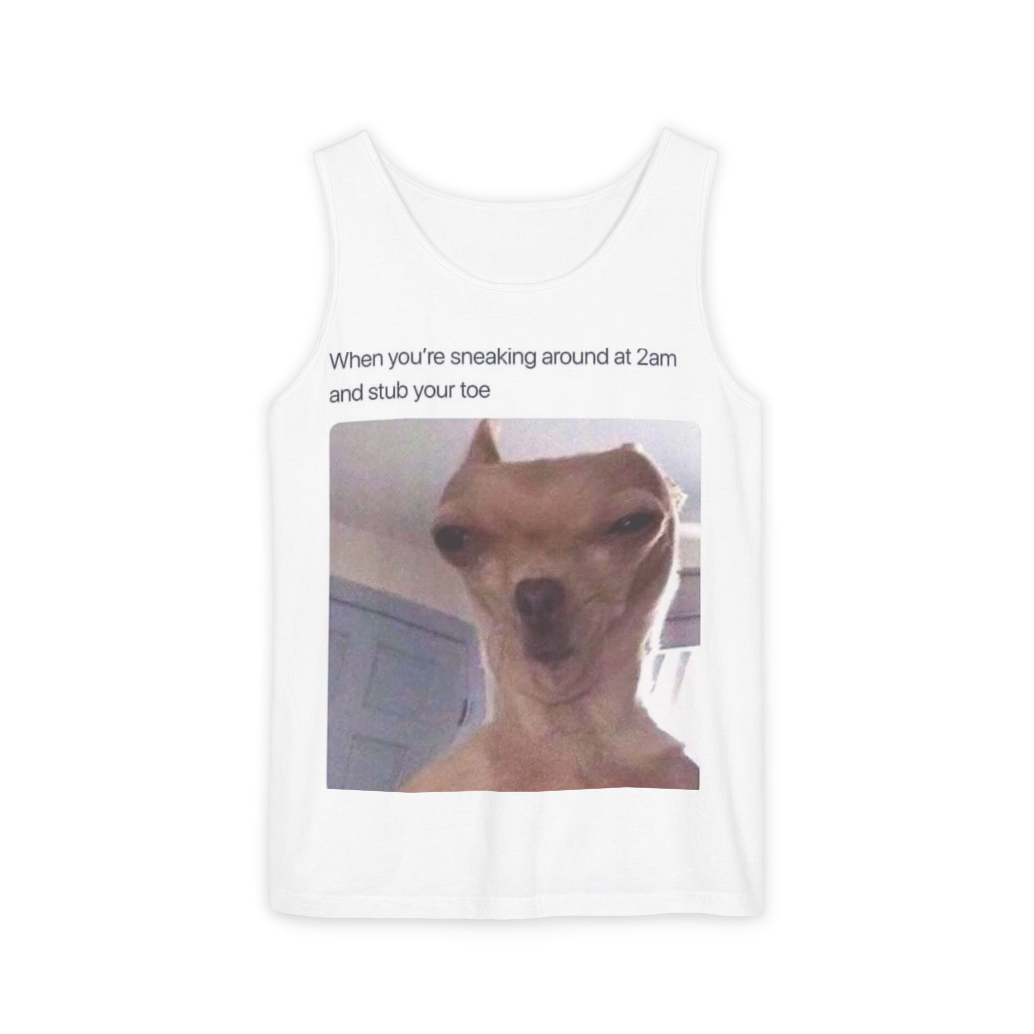 Meme Dog Tank Top — "When you're sneaking around at 2am and stub your toe"