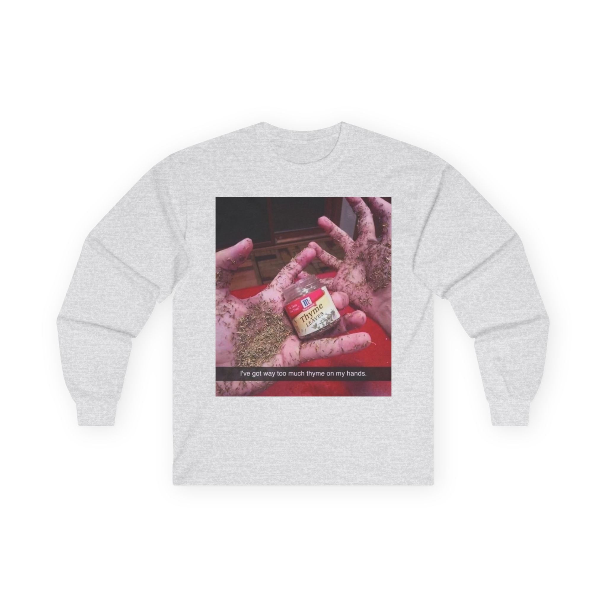 Long Sleeve Tee — Photo Graphic 'I got way too much flour on my hands'
